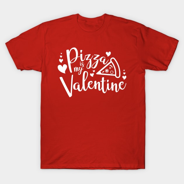 Pizza Is My Valentine Funny Valentine's Day T-Shirt by Charaf Eddine